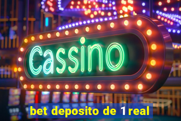 bet deposito de 1 real